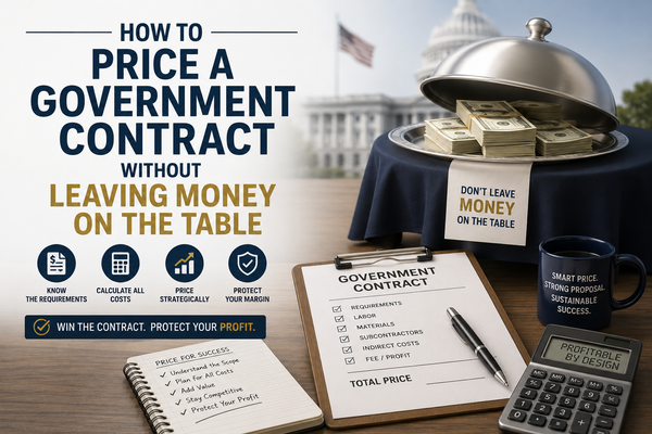 The Federal Contracting Pipeline  Part 6 of 8 | How to Price a Government Contract Without Leaving Money on the Table