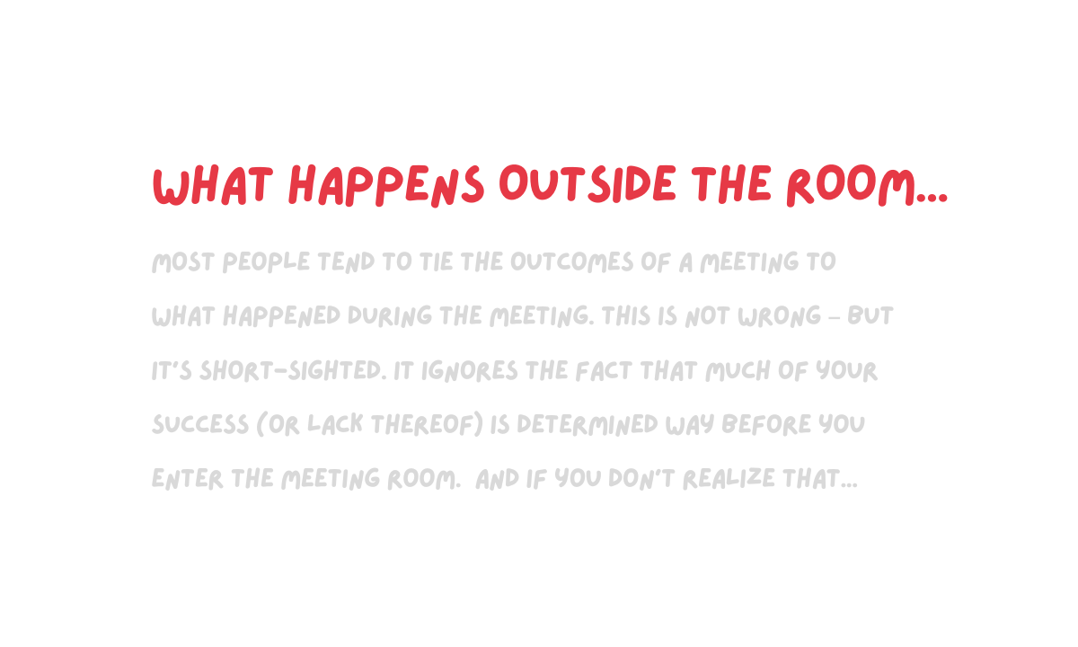 Your influence doesn't start inside the room