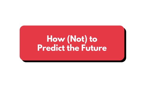 How (not) to predict the future