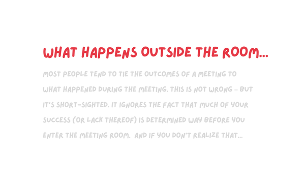 Your influence doesn't start inside the room