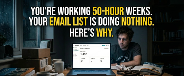 You're working 50-hour weeks (And your email list isn't working for you. Here's why.