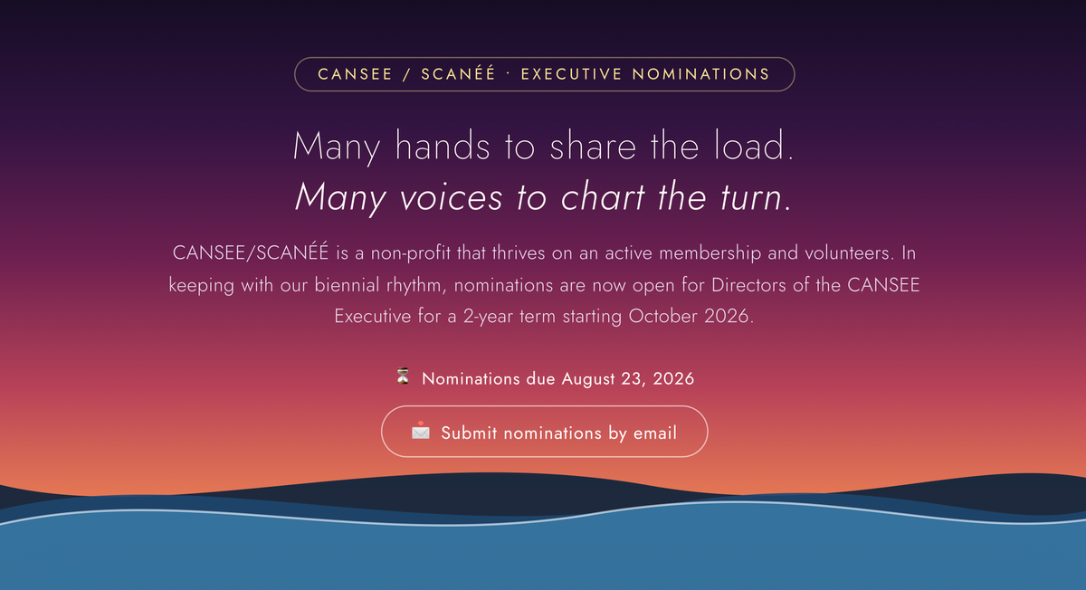 Last call!: SCANÉÉ / CANSEE Executive Nominations - Élections du Conseil Executif