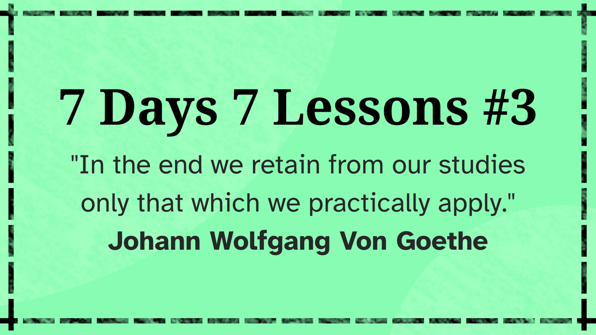 7 Days 7 Lessons #3