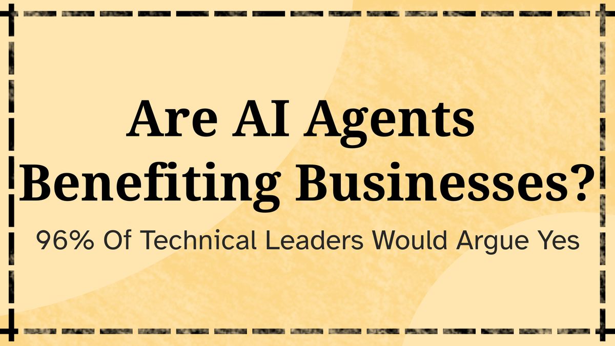 Are AI Agents Benefiting Businesses?