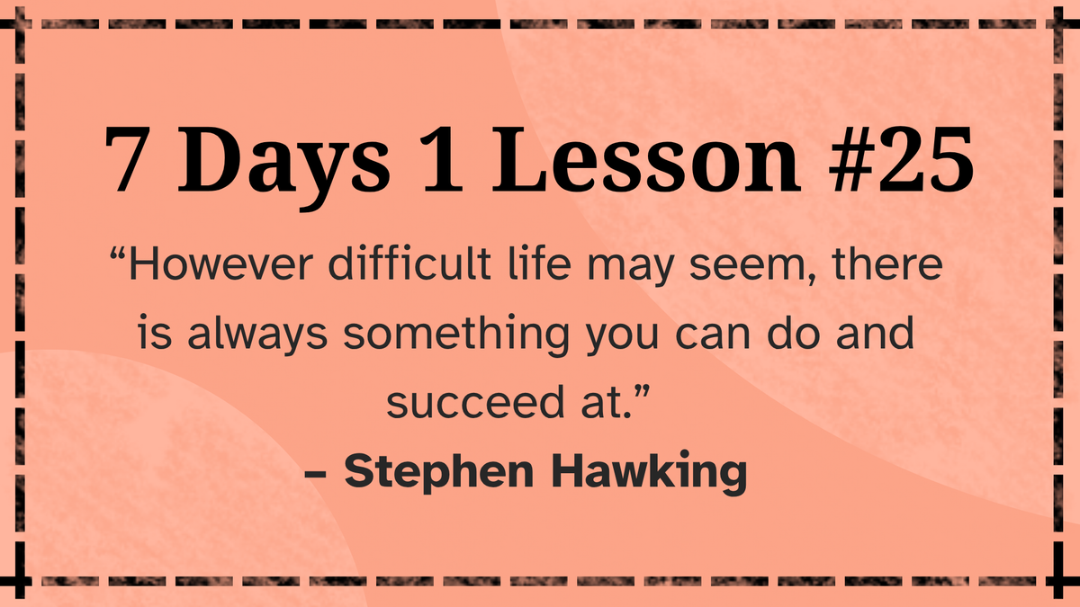 7 Days 1 Lesson #25