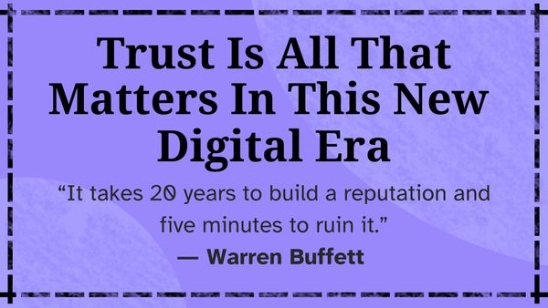 Trust Is All That Matters In This New Digital Era