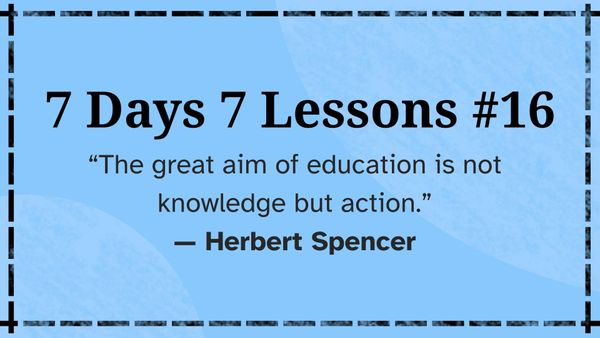 7 Days 7 Lessons #16