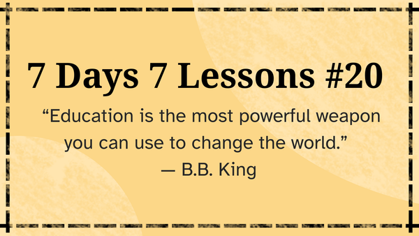7 Days 7 Lessons #20