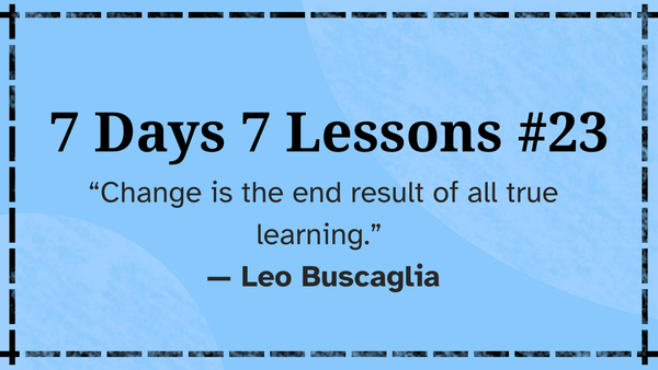 7 Days 7 Lessons #23