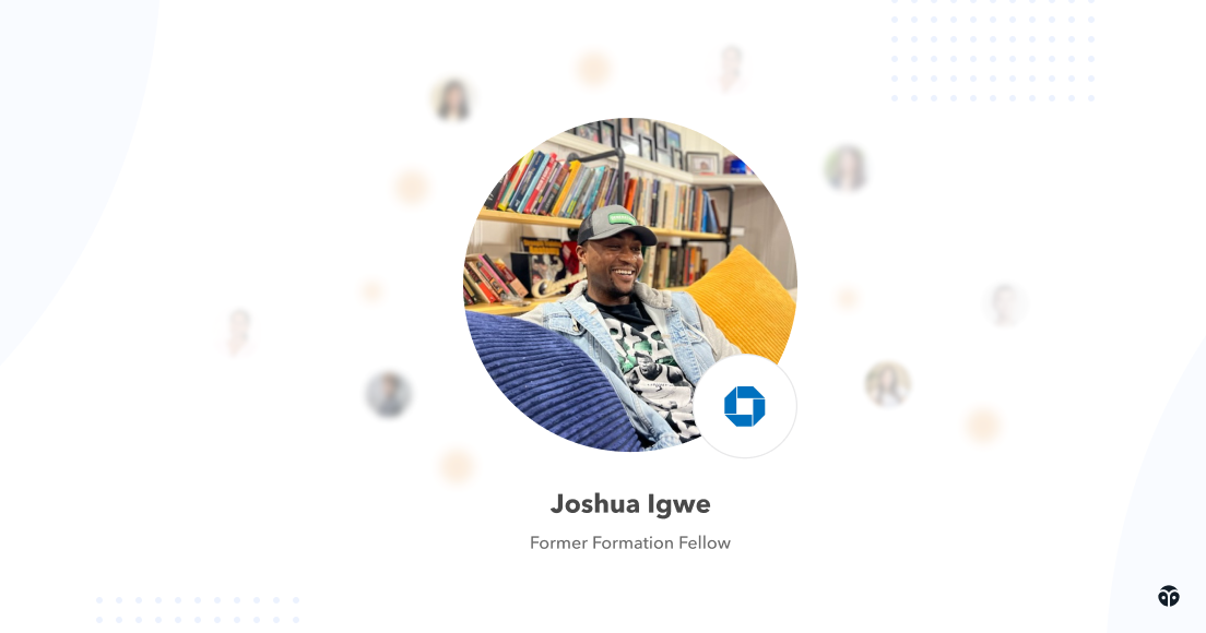 Joshua Igwe: Pushing outside my comfort zone helped me land a role at J.P. Morgan Chase