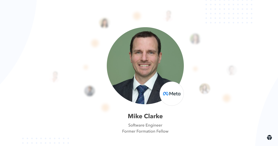 Success Story: How Mike Clarke, a senior software engineer, leveraged Formation to land a role at Meta