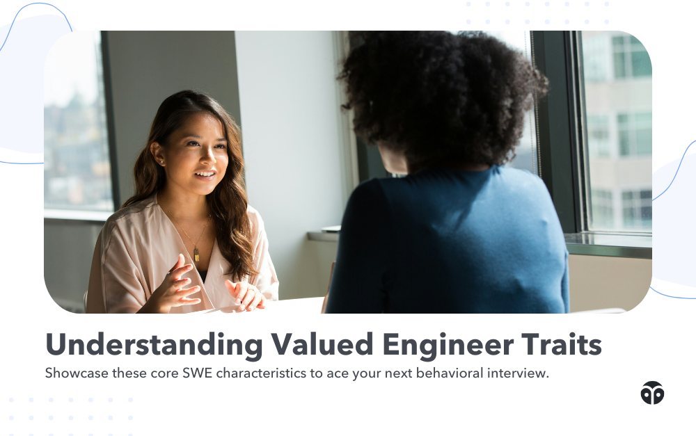 How to pass behavioral interviews: Understanding Valued Engineer Traits