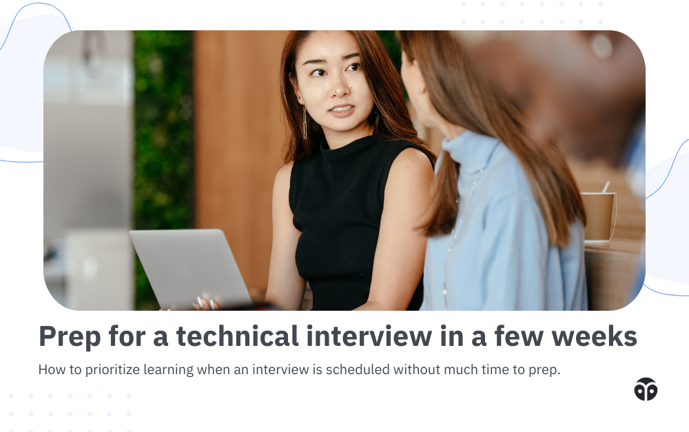 How to prepare for a technical interview in just a few weeks