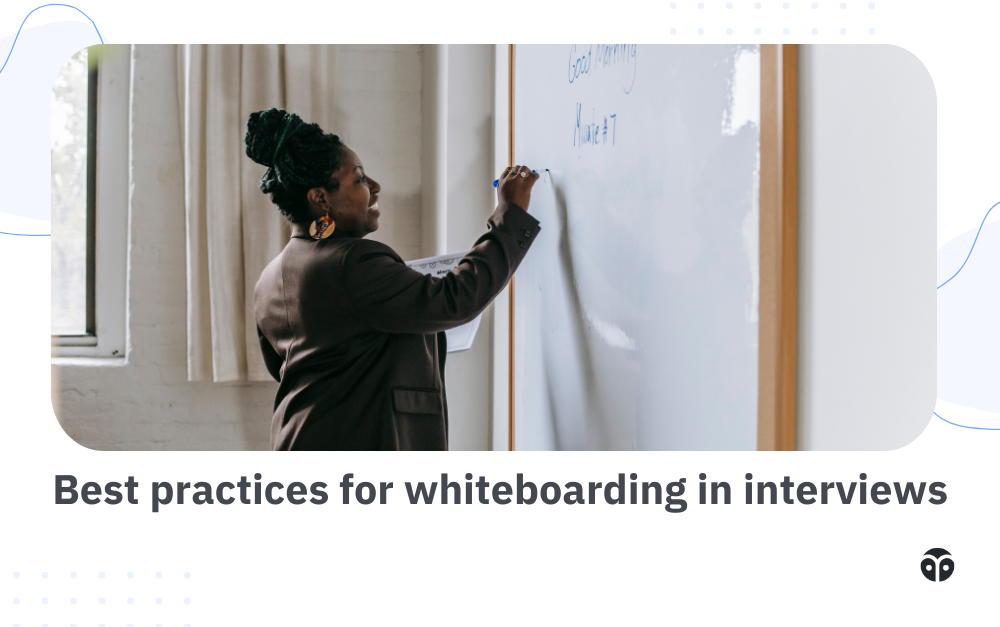 How to ace the whiteboarding component of a system design interview