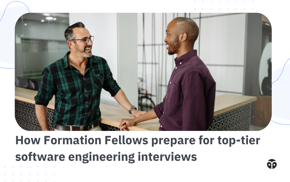 How Formation Fellows prepare for top-tier software engineering interviews