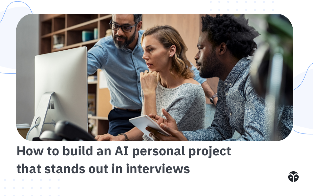 How to build an AI personal project that stands out in interviews