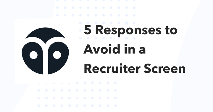 5 responses to avoid when a recruiter asks, “What are you looking for in your next role?”