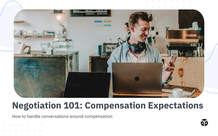Compensation Negotiation Best Practices: Compensation Expectations