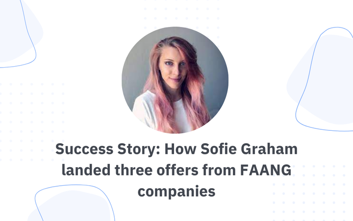 Fellow Spotlight: How Sofie Graham landed three offers from FAANG companies