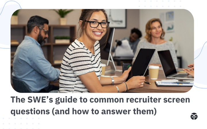 The Software Engineer’s guide to common recruiter screen questions