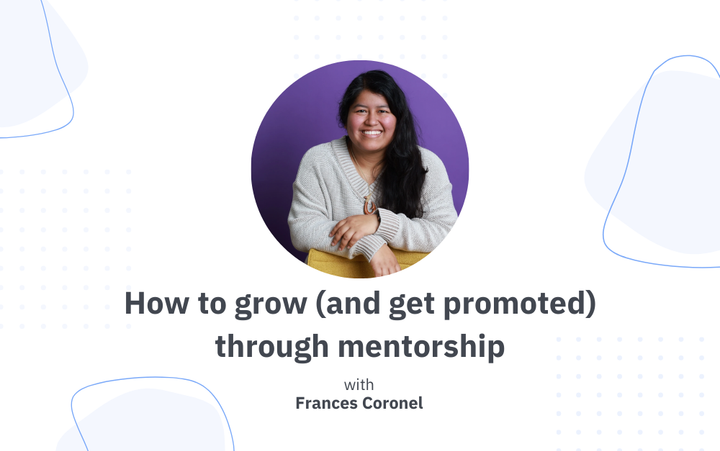 How to grow (and get promoted) through mentorship