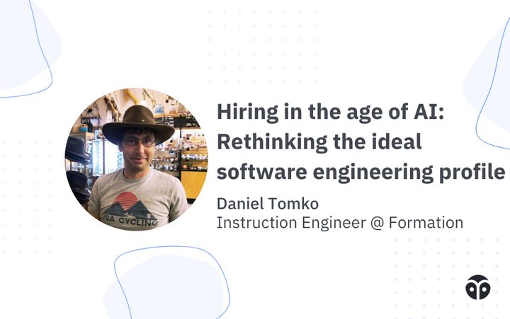 Hiring in the age of AI: Rethinking the ideal software engineering profile