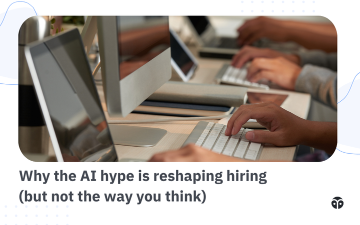 Why the AI hype is reshaping hiring (but not the way you think)