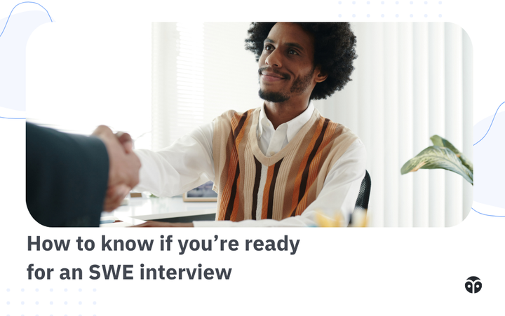 How to know if you’re ready for an SWE interview
