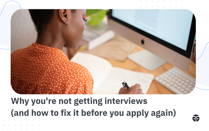 Here's why you're not getting interviews (and how to fix it)
