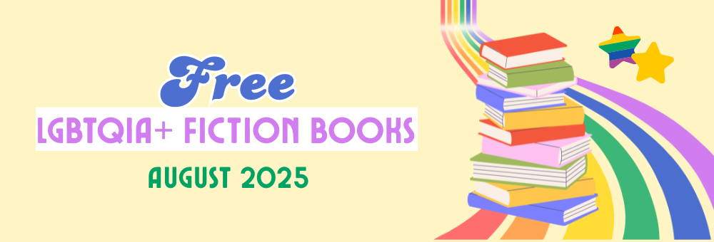 pale yellow background with a multicolor stack of books on a rainbow curve on the right. Text centered in left reads: Free LGBTQIA+ Fiction Books August 2025.