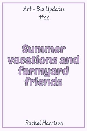 Summer vacations and farmyard friends