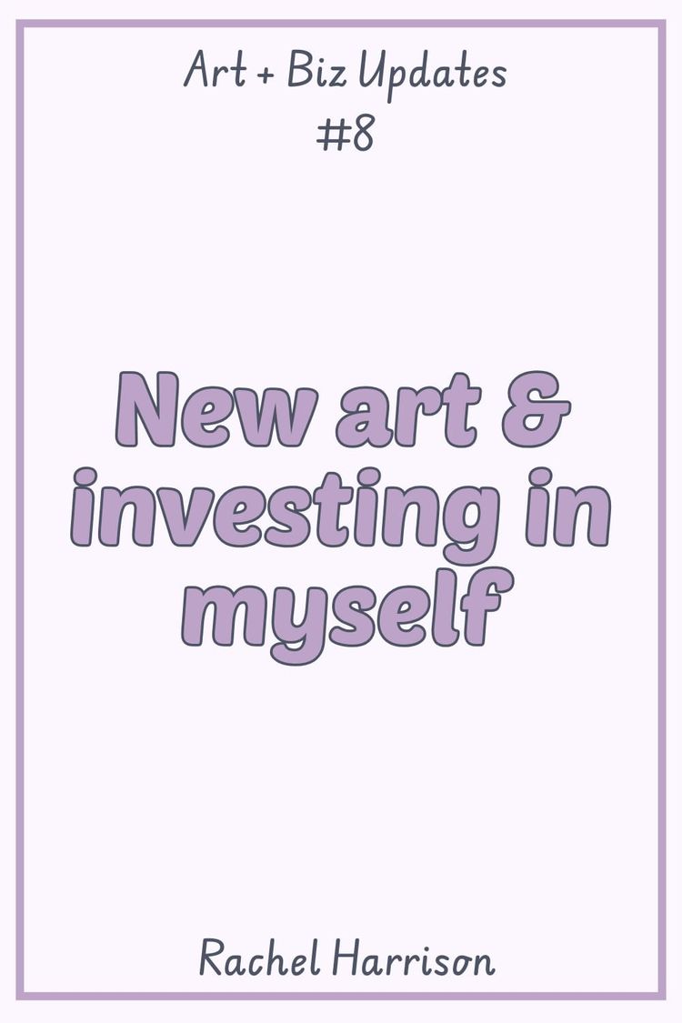 New art & investing in myself