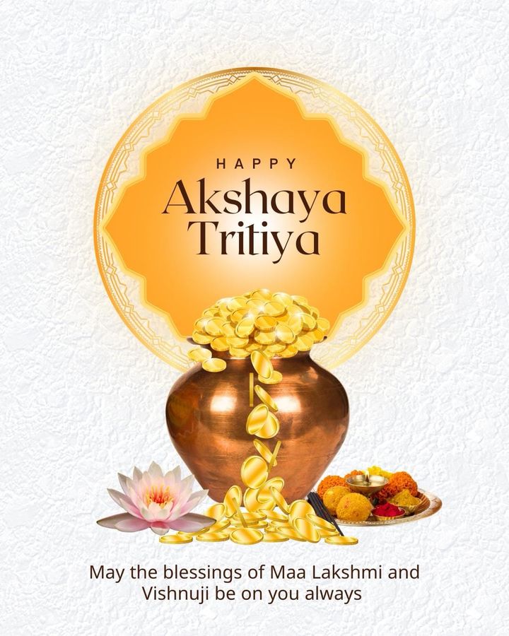 Akshaya means eternal, Tritiya 3rd day