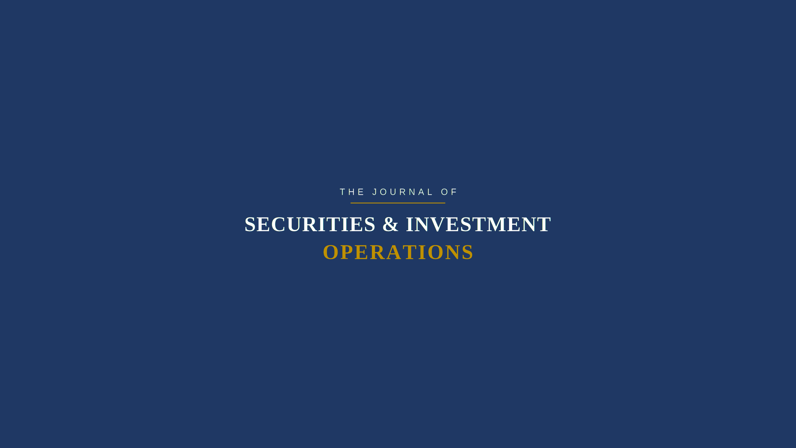 Journal of Securities & Investment Operations
