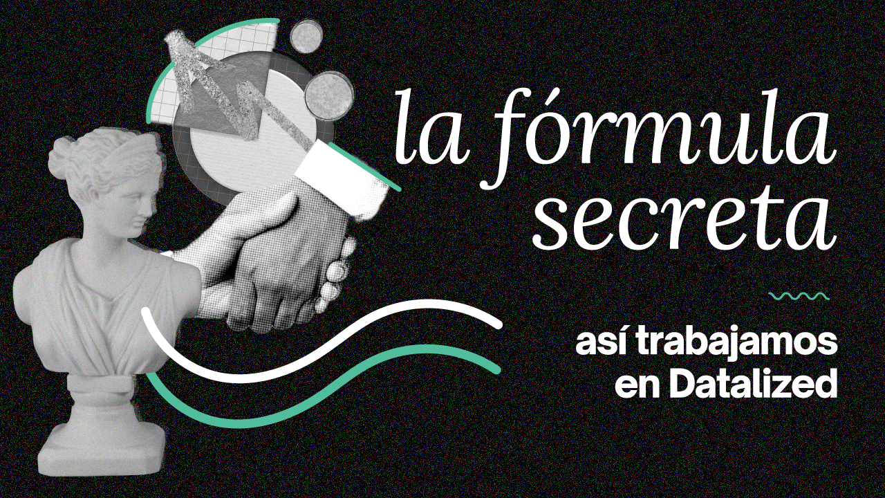 El poder del equipo de Datalized: Así trabajamos
