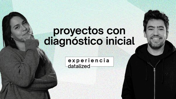 Experiencia Datalized: Proyectos con Diagnóstico inicial