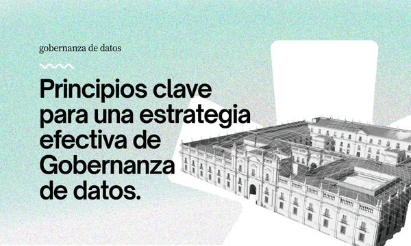 Principios clave para implementar una estrategia efectiva de Gobernanza de datos