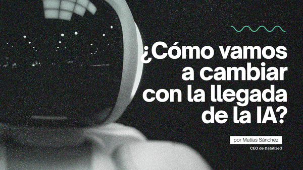 ¿Cómo cambiaremos con la llegada de la Inteligencia Artificial?