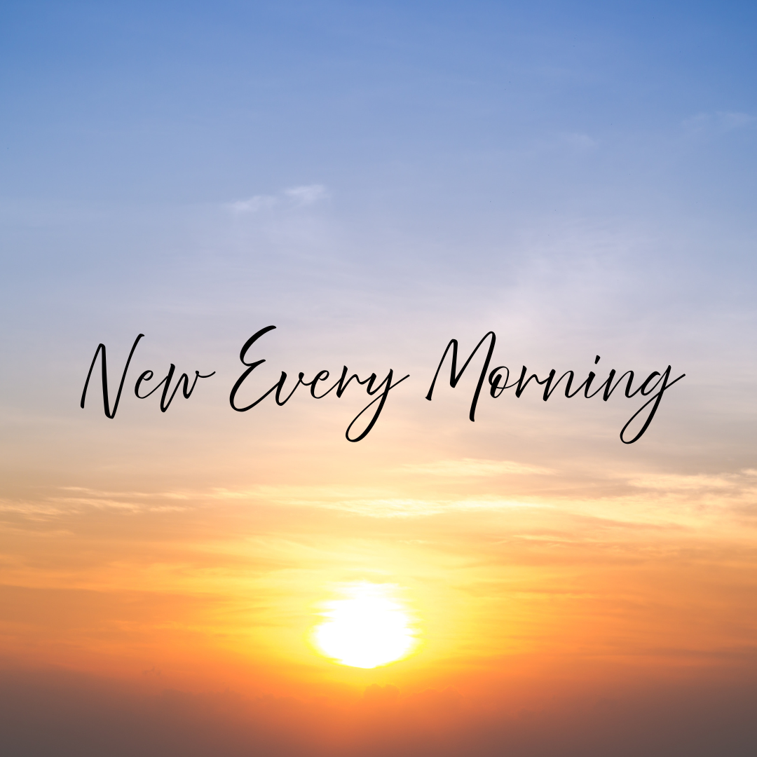 New Every Morning
