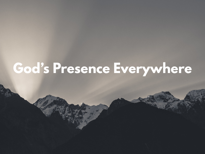 God’s Presence Everywhere