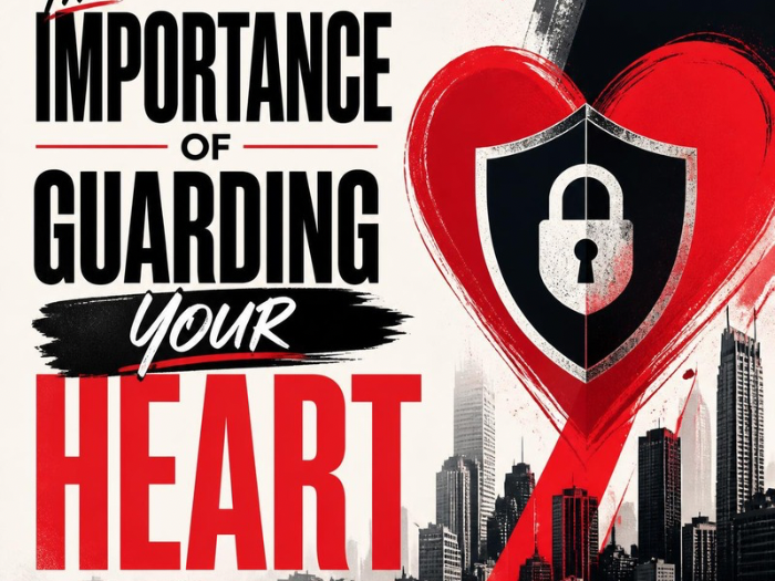 The Importance of Guarding Your Heart