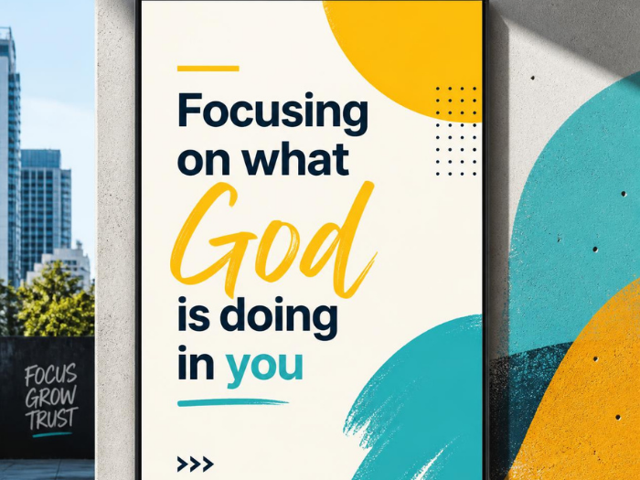 Focusing on what God is doing in you