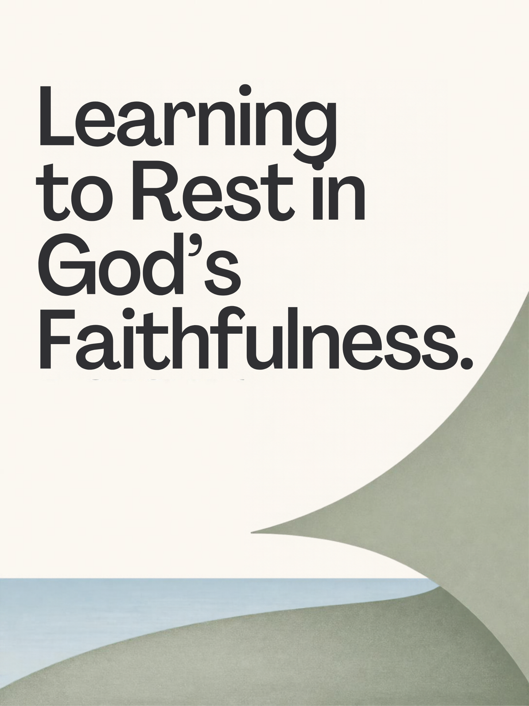 Learning to Rest in God's Faithfulness