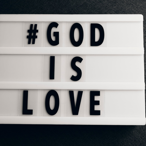“God is Love.”