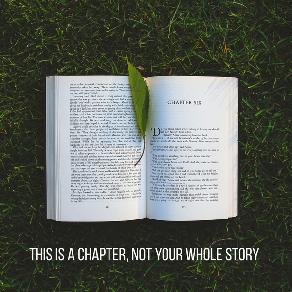 This Is a Chapter, Not Your Whole Story