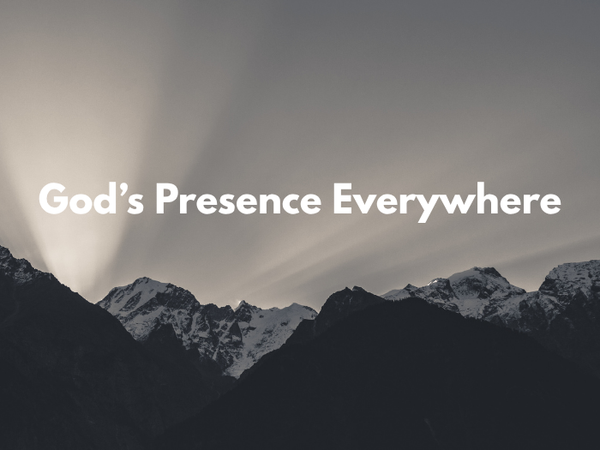 God’s Presence Everywhere
