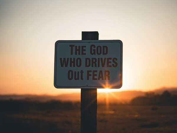 The God Who Drives Out Fear