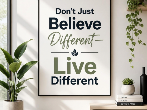 Don’t Just Believe Different—Live Different