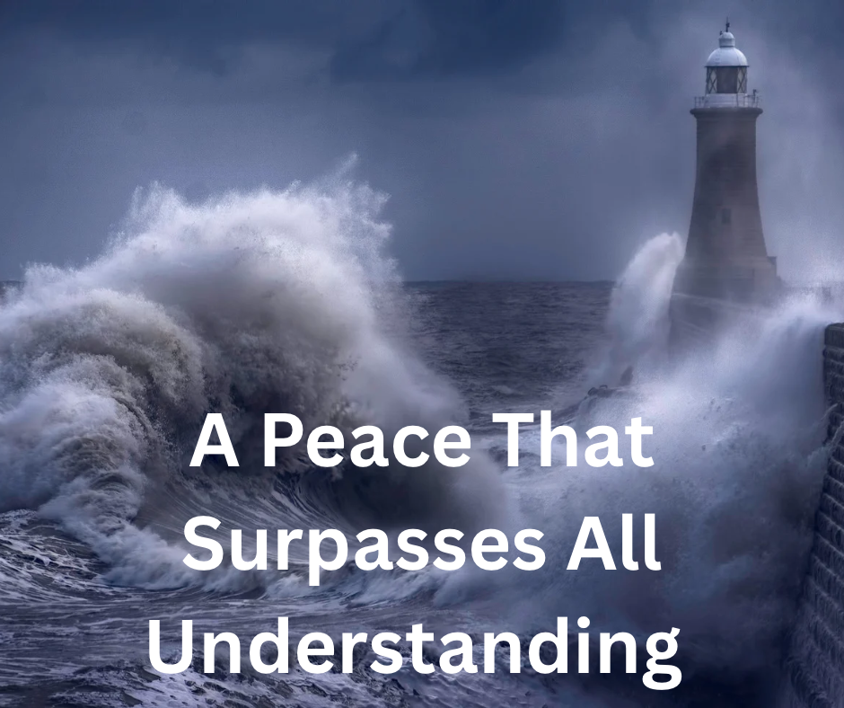 A Peace That Surpasses All Understanding