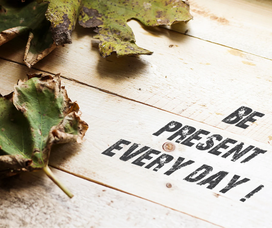 The Power of Being Present